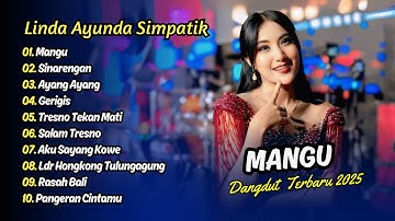 Linda Ayunda Simpatik - MANGU - SINARENGAN - AYANG AYANG - GERIGIS || DANGDUT TERBARU 2025