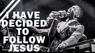 I HAVE DECIDED TO FOLLOW JESUS | MIN.THEOPHILUS SUNDAY