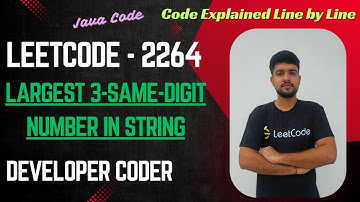 Largest 3-Same-Digit Number in String | LeetCode 2264 | Java Code | Developer Coder
