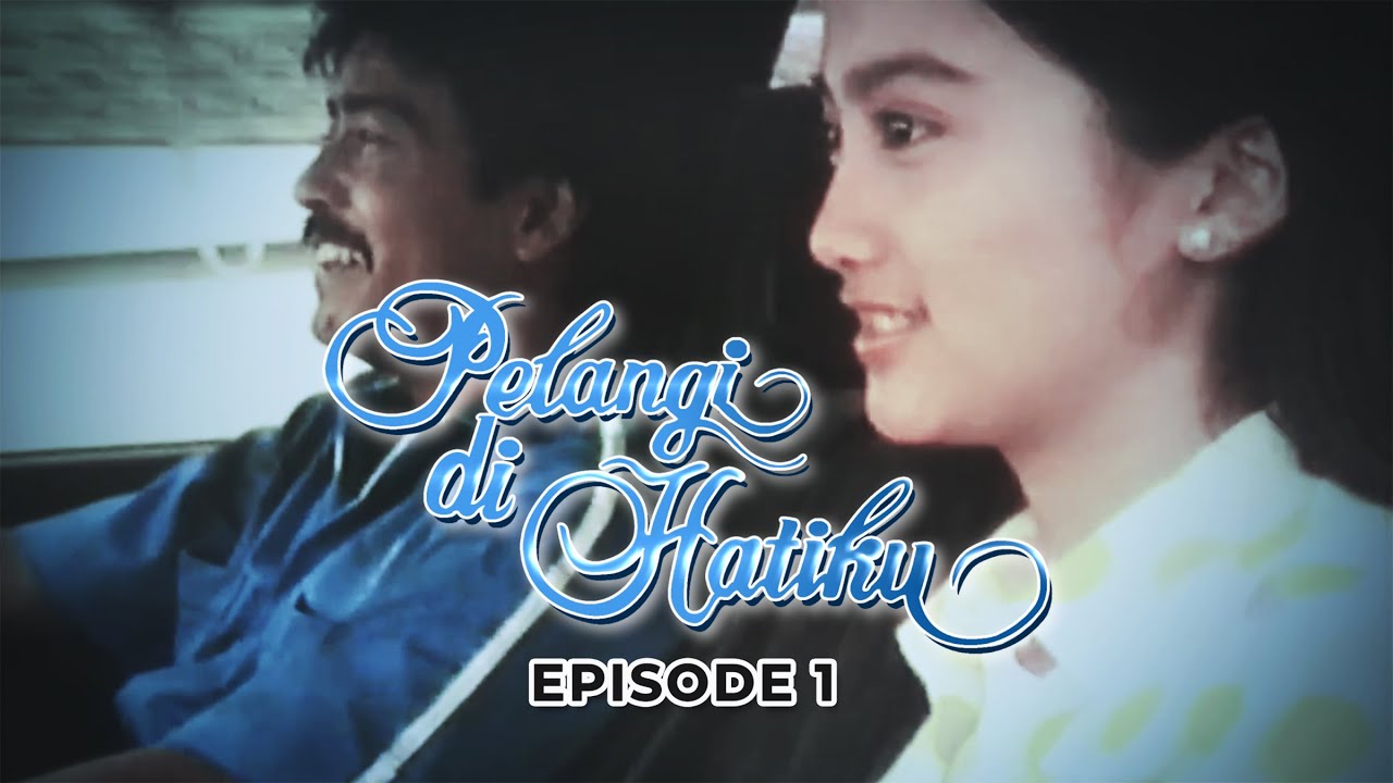 Pelangi di Hatiku - Episode 1 - Rano Karno Desy Ratnasari