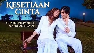 Chaterine Pamela & Afdhal Yusman - Kesetiaan Cinta (Original HD Clip)