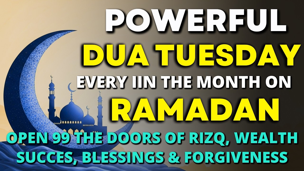 Miracle Tuesday Dua In Ramadan 🤲 A Powerful Dua Seek Forgiveness, Divine Mercy & All Your Fulfilled