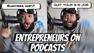 Entrepreneurs When They Go On A Podcast