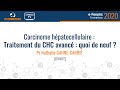 Pr Nathalie Ganne-Carrié - Carcinome hépatocellulaire : Traitement du CHC avancé : quoi de neuf ?