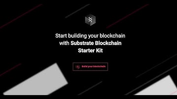 Substrate Blockchain Starter Kit Tutorial