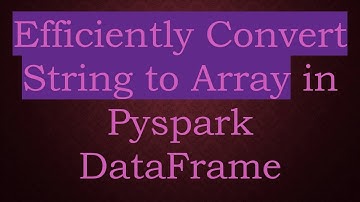 Efficiently Convert String to Array in Pyspark DataFrame