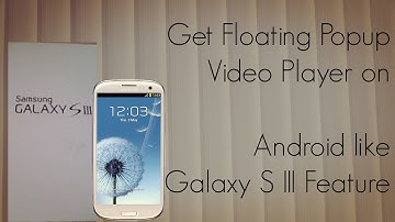 Get Floating Popup Video Player on Any Android like Galaxy S III Feature