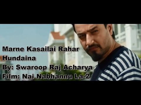 Marne Kasailai   Swaroop Raj Aacharya   NAI NABHANNU LA 2