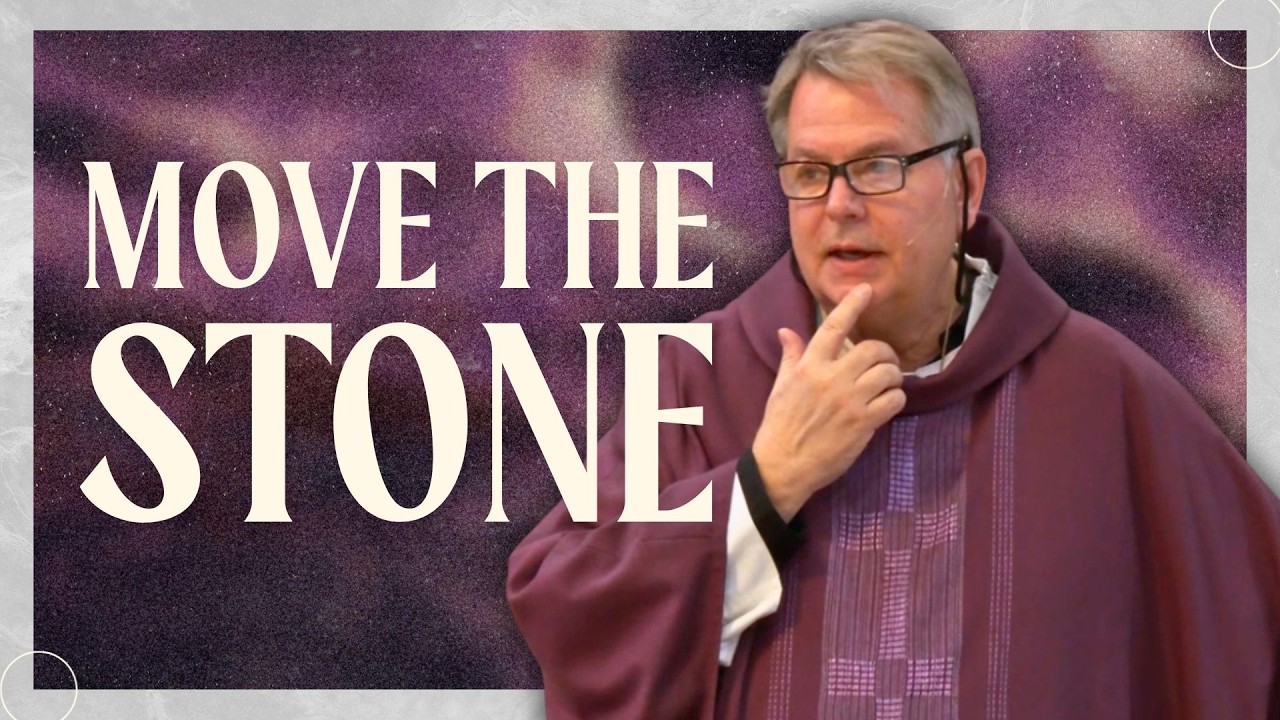 Move the Stone | Sunday Homily