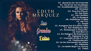 E.d.i.t.h.Marquez Sus Grandes Exitos || TOp 20 Mejores Canciones De E.d.i.t.h.Marquez