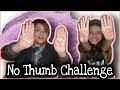 No thumb challenge ft kriti borah  funny    vlog   swagata borthakur