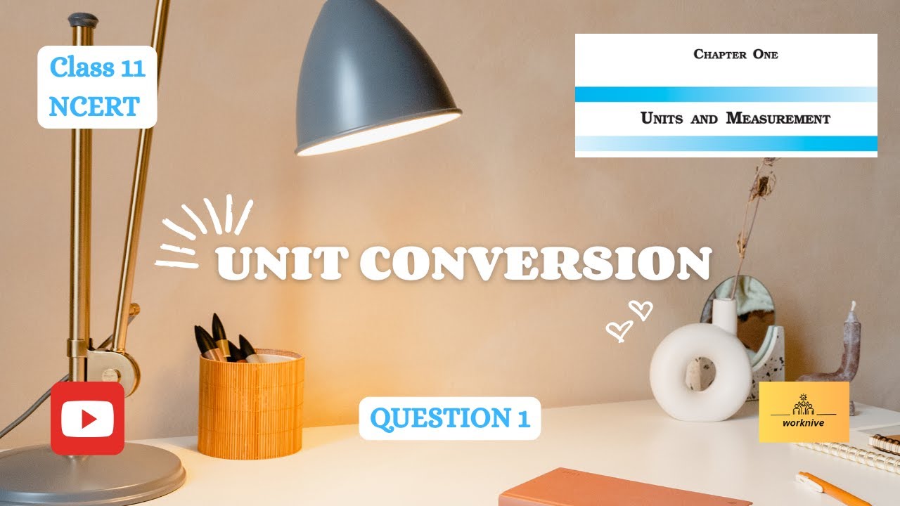 Qn1 Physics Class XI | UNIT CONVERSION