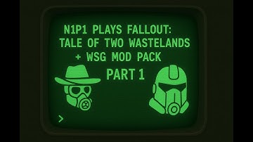 N1P1 Plays Fallout: FO3 + New Vegas w/ 280 Mods Part 1
