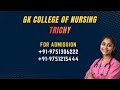 GK College of Nursing Trichy Best Nursing College with Own Hospital Facilities