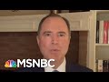 ‘It Is Time For You To Resign’: Schiff To Trump Admin ‘Republicans Of Good Conscience’ | MSNBC