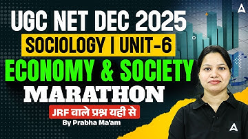 UGC NET Sociology Marathon Class | UGC NET Sociology Unit 6 Economy & Society By Prabha Ma