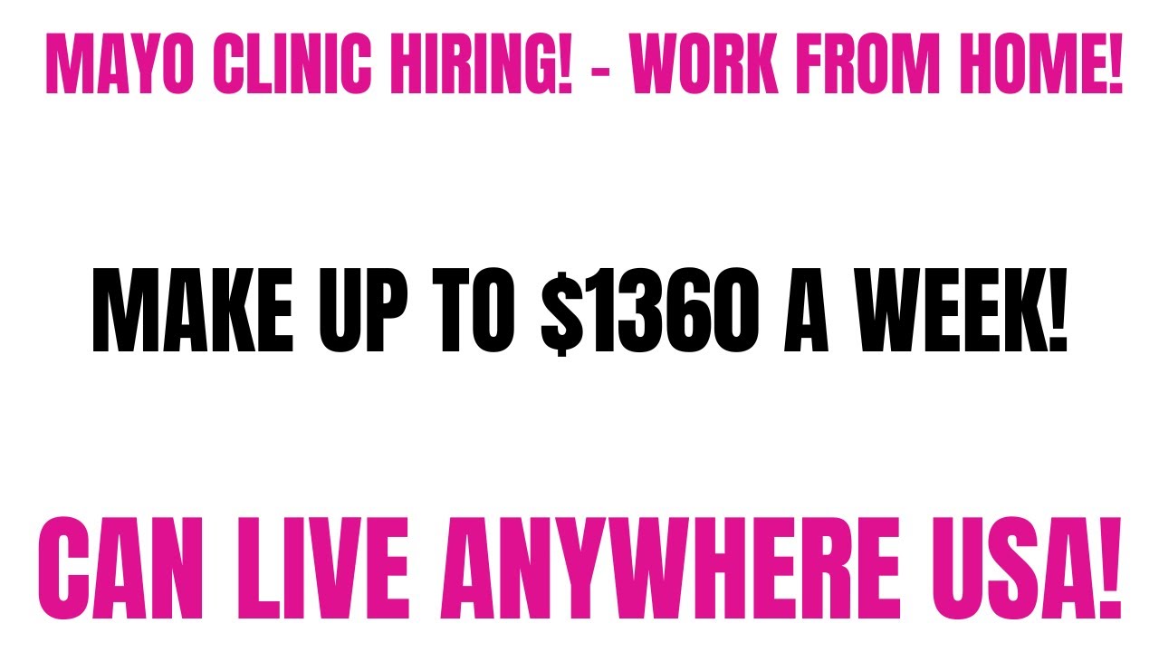 Mayo Clinic Hiring! Work From Home Job Make Up To 1360 A Week Live Anywhere USA Online