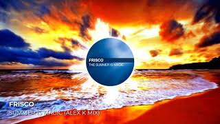 Frisco - Summer Is Magic (Alex K Mix)