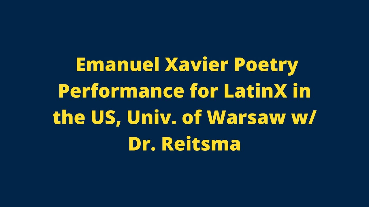 Emanuel Xavier Poetry Performance for LatinX in the US, Univ. of Warsaw w/ Dr. Reitsma