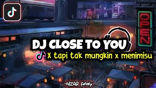 Download Dj Close To You X Tapi Tak Mungkin Full Beat Yang Kalian Cari Cari🎶 Video MP3 Dj Close To You X Tapi Tak Mungkin Full Beat Yang Kalian Cari Cari🎶