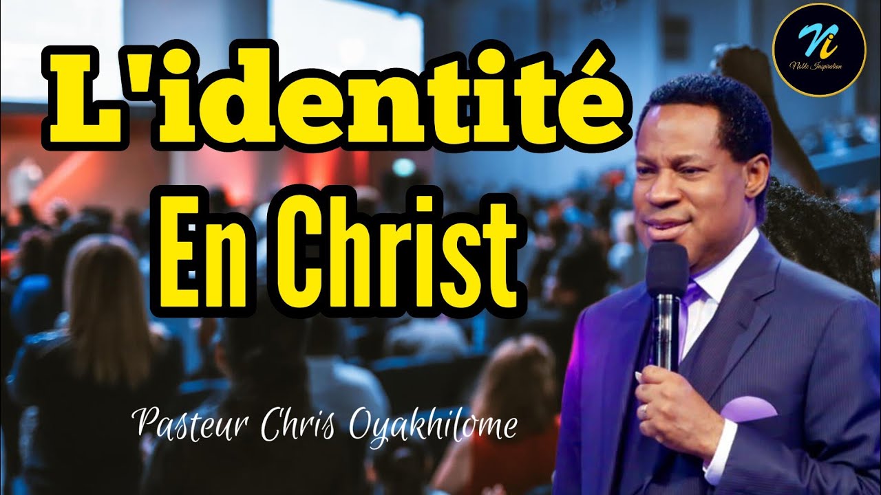 Ton identité en Christ|pasteur Chris Oyakhilome en Français| Noble Inspiration