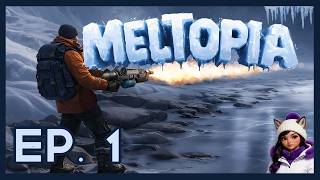 Meltopia | Ep. 1 | Exploring a Frozen World Using a Heat Cannon