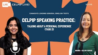 CELPIP LIVE!  CELPIP Speaking Practice:  Talking about a Personal Experience (Task 2)  S2 E18