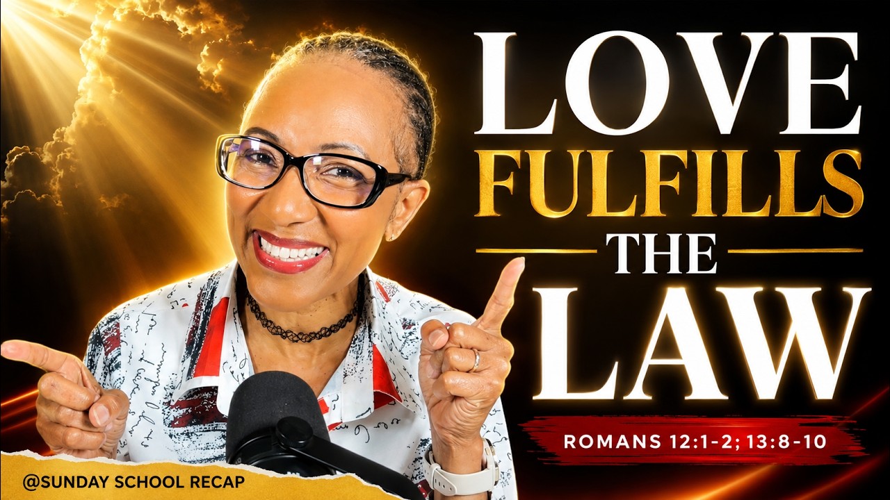 COGIC Sunday School, Love Fulfills the Law, August 31, Romans 12:1–2; 13:8–10