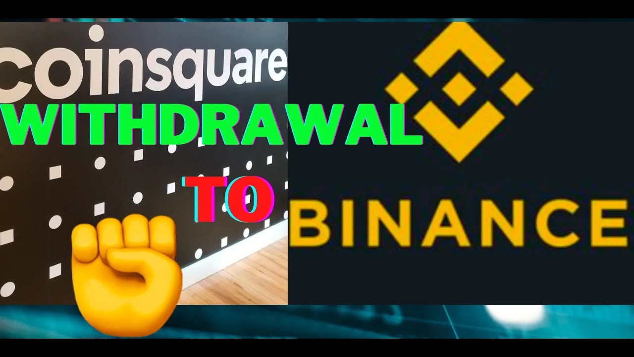 HOW TO WITHDRAW BTC FROM COINSQUARE TO BINANCE