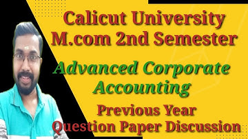Advanced Corporate Accounting|Previous Year Question Paper|Calicut University M.com 2nd Sem