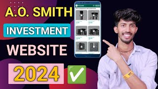 A.O. Smith New Earning App| New Imvestment Site | With Payment Proof | Ao Smith #makemomey screenshot 2