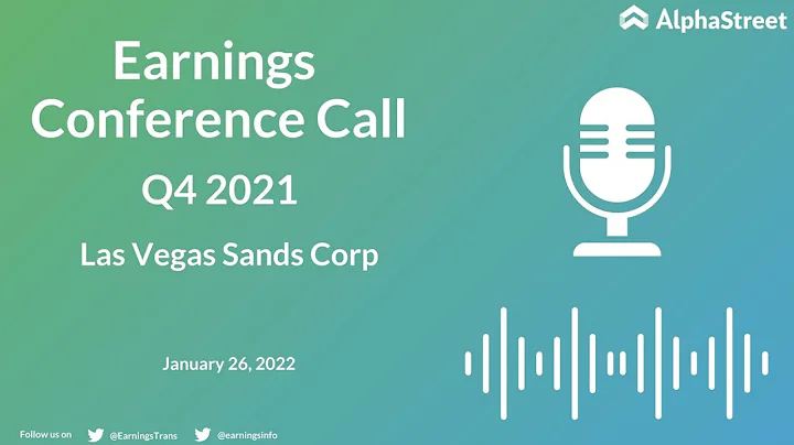 LVS Stock | Las Vegas Sands Corp Q4 2021 Earnings Call