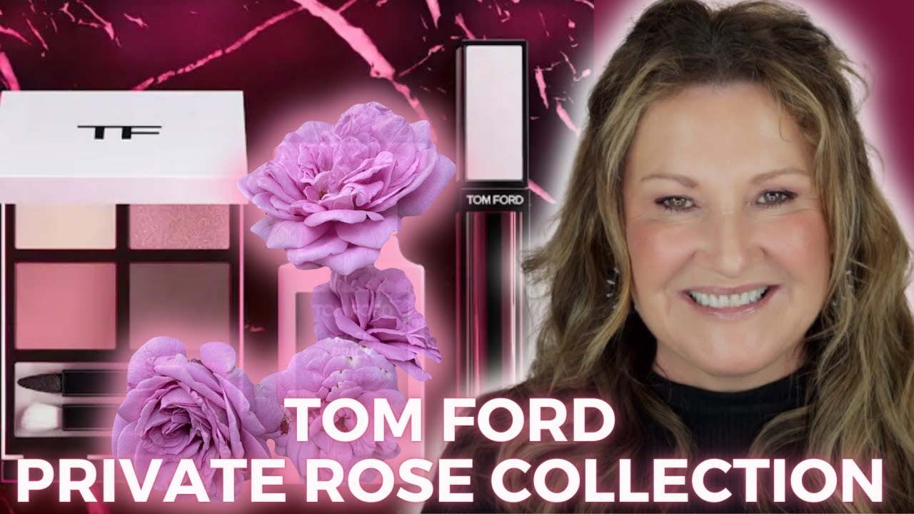 NEW TOM FORD PRIVATE ROSE COLLECTION