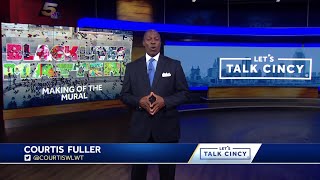 Let's Talk Cincy: The story behind the Black Lives Matter mural painted in front of City Hall