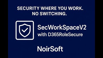 “SecWorkSpaceV2 + D365RoleSecure: Security Inside Your Dynamics Workspace”