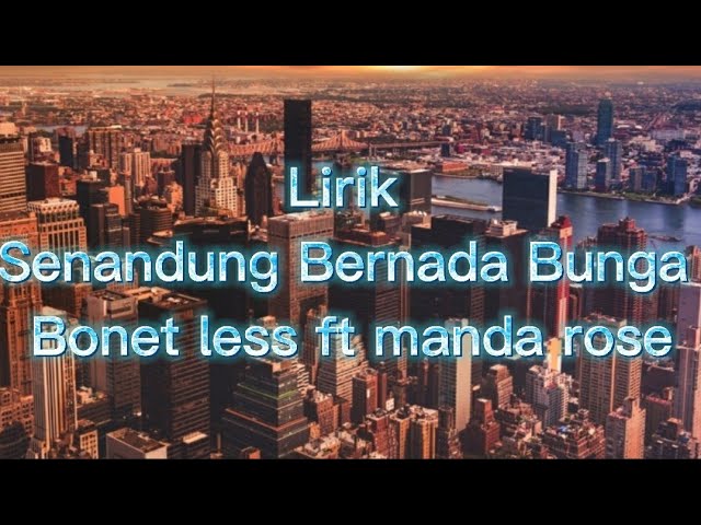 Lirik senandung bernada bunga - bonet less ft manda rose class=