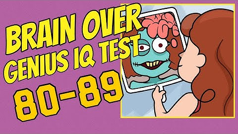 BRAIN OVER - Genius IQ Test – 80,81,82,83,84,85,86,87,88,89