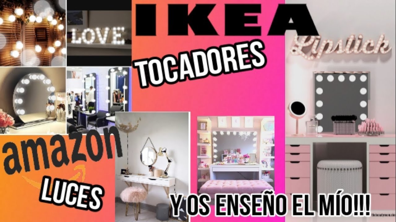 LOS TOCADORES MÁS BONITOS!IKEA.AMAZON.LUCES.Y EL MÍO!!!!!!