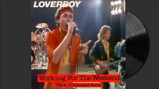 Loverboy - Working For The Weekend (Stu's 9 - 5 Extended Remix)