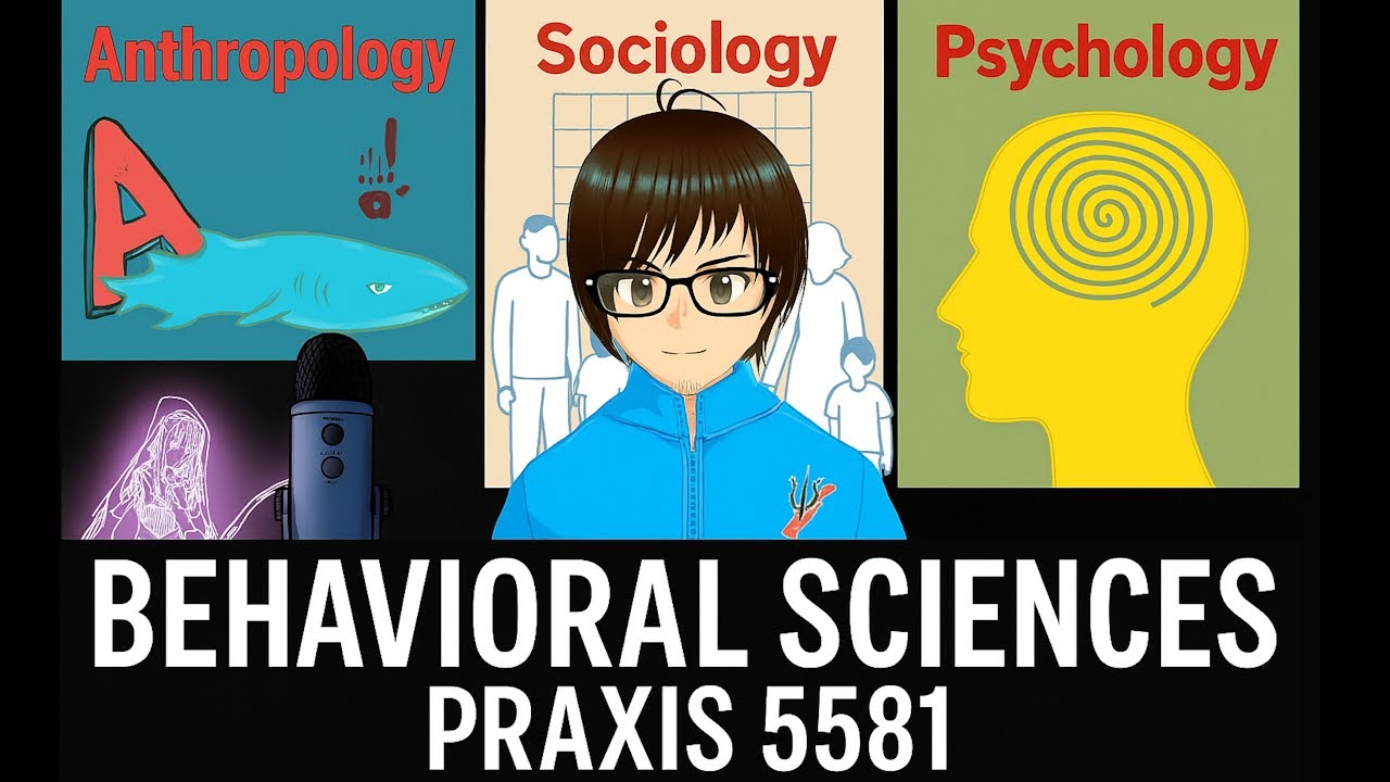 BEHAVIORAL SCIENCES PRAXIS 5581 Audio Study Guide Episode 5/6
