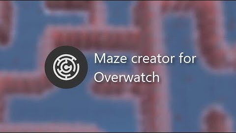 Maze creator for overwatch (Build your own maze under 5 minutes!)