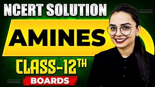 AMINES - NCERT Solutions | Chemistry Chapter 10 | Class 12th Boards