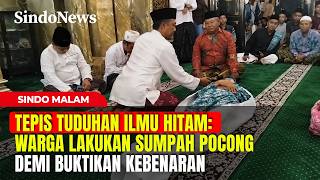 TEPIS TUDUHAN ILMU HITAM: Warga Lakukan Sumpah Pocong Demi Buktikan Kebenaran | Sindo Malam | 21/07