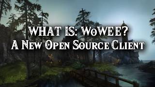 Wowee A New Open Source Client