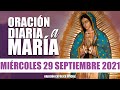 ORACIÓN DIARIA A LA VIRGEN MARÍA// DÍA 29//MIÉRCOLES 29 DE SEPTIEMBRE DE 2021//