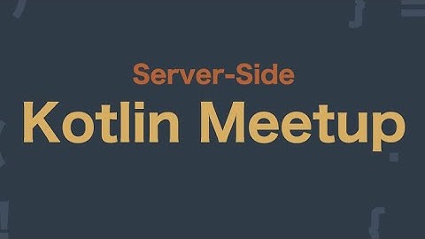 Server-Side Kotlin Meetup vol.4