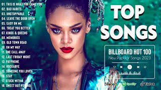 Rihanna, Selena Gomez, Ed Sheeran, Bruno Mars, Maroon 5, Charlie Puth, Dua Lipa - Top Songs 2023
