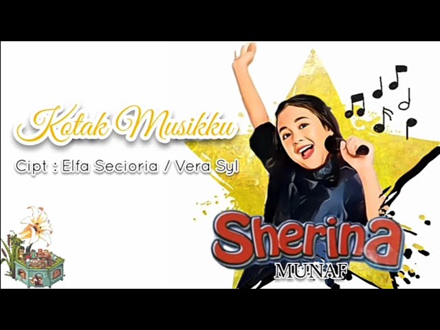 KOTAK MUSIKKU by SHERINA MUNAF (original audio with lyrics) class=