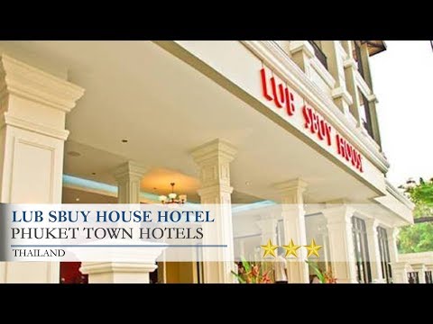 Lub Sbuy House Hotel - Phuket Town Hotels,  Thailand