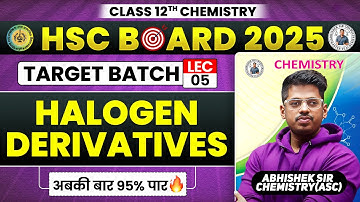 L- 5 Chap 10. Halogen Derivatives || Target Batch 2024 || By :- Abhishek Sir Counselling ASC